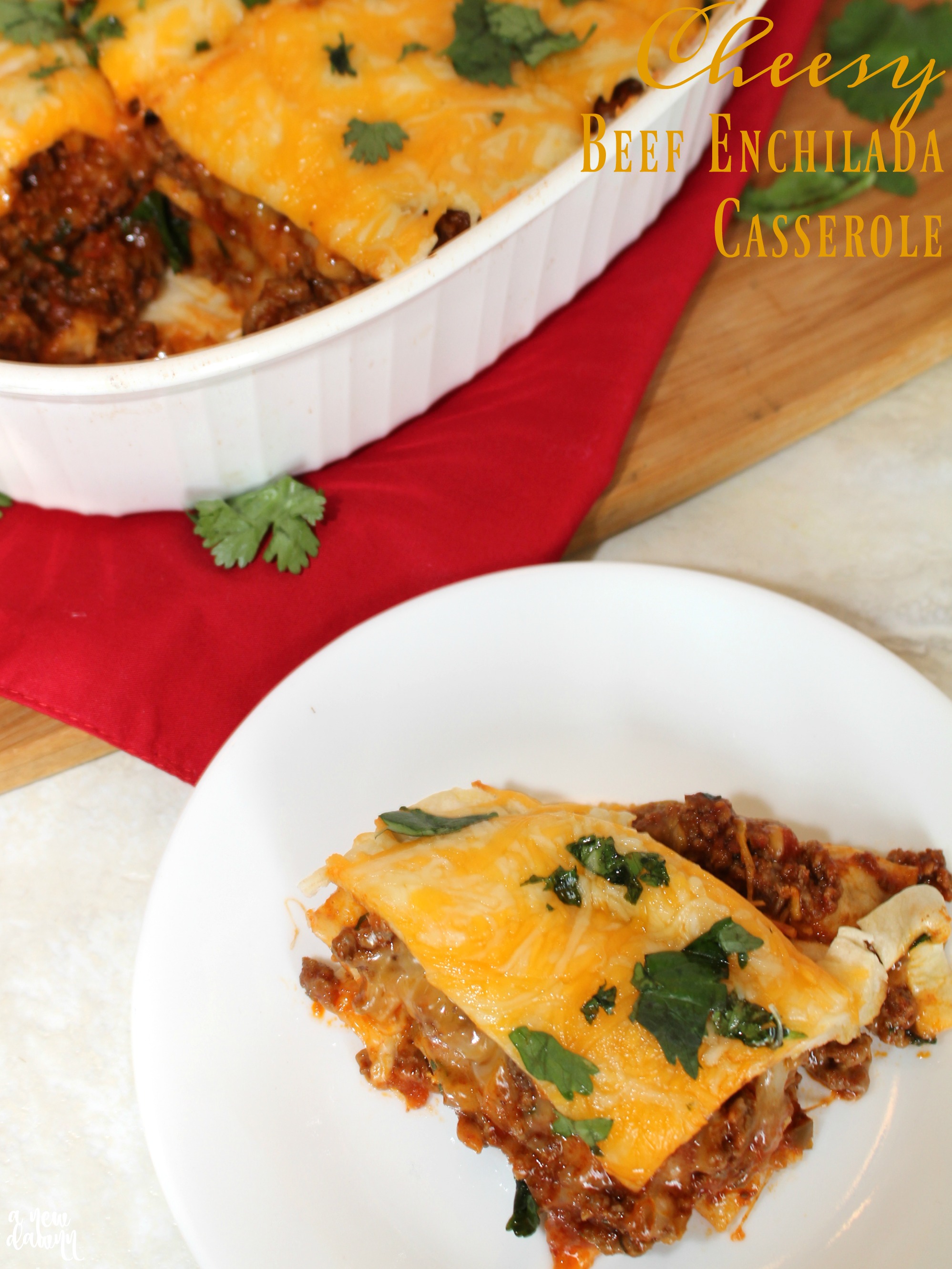 Cheesy Beef Enchilada Casserole Recipe